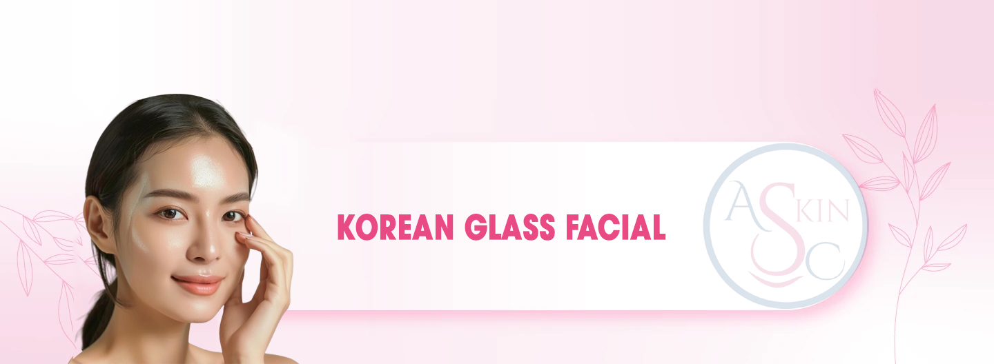 Korean Glass Facial in Bhopal